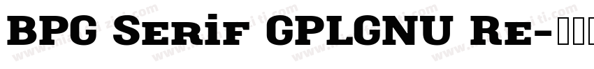 BPG Serif GPLGNU Re字体转换